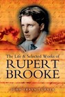 The Life and Selected Works of Rupert Brooke - John Frayn Turner - 9781781596876