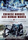 Chinese Hordes and Human Waves - Brigadier Brian Parritt ; General Mike Swindells - 9781781599365
