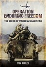 Operation Enduring Freedom - Tim Ripley - 9781781599549