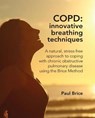 COPD: Innovative Breathing Techniques - Paul Brice - 9781781611227
