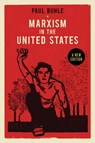 Marxism in the United States - Paul Buhle - 9781781680155