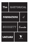 The Rhetorical Foundations of Society - Ernesto Laclau - 9781781681701