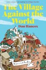 The Village Against the World - Dan Hancox - 9781781682982