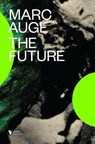 The Future - Marc Auge - 9781781685662