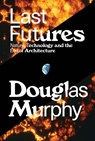 Last Futures - Douglas Murphy - 9781781689752