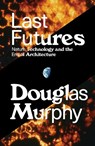 Last Futures - Douglas Murphy - 9781781689820