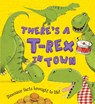 There's a T-Rex in Town - Ruth Symons - 9781781711545