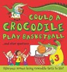 Could a Crocodile Play Basketball? - BEDOYERE,  Camilla de le - 9781781715864