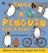 Could a Penguin Ride a Bike? - Camilla de la Bedoyere - 9781781716649