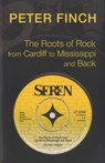The Roots of Rock, from Cardiff to Mississippi and Back - Peter Finch - 9781781722664