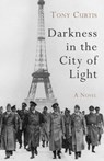 Darkness in the City of Light - Tony Curtis - 9781781726136