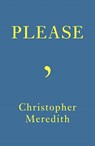Please - Christopher Meredith - 9781781726167