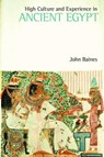 High Culture and Experience in Ancient Egypt - BAINES,  John - 9781781793626