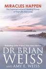 Miracles Happen - Dr Brian L. Weiss ; Amy E. Weiss - 9781781800027