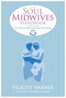 The Soul Midwives' Handbook - Felicity Warner - 9781781801345