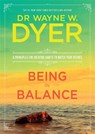 Being in Balance - Wayne Dyer - 9781781807293