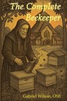 The Complete Beekeeper - Gabriel Wilson OSB - 9781781822005