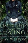 Long Live the King - Fay Weldon - 9781781850626