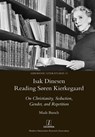 Isak Dinesen Reading Soren Kierkegaard - Mads Bunch - 9781781884942