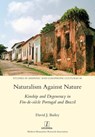 Naturalism Against Nature - David J Bailey - 9781781885284