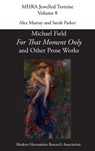 'For That Moment Only' and Other Prose Works, by Michael Field, - Alex Murray ; Sarah Parker - 9781781889732