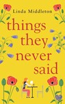 Things They Never Said - Linda Middleton - 9781781895351
