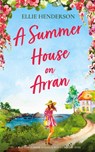 A Summer House on Arran - Ellie Henderson - 9781781897508