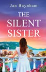 The Silent Sister: Escape to Greece in this utterly captivating sun-drenched historical saga - Jan Baynham - 9781781898956