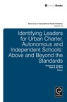 Identifying Leaders for Urban Charter, Autonomous and Independent Schools - Kimberly B. Hughes ; Sara A. M. Silva ; Anthony H. Normore - 9781781905012