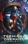 Terminal Overkill - HILL,  Justin D - 9781781939895