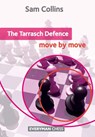 The Tarrasch Defence: Move by Move - Sam Collins - 9781781941423