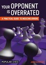 Your Opponent is Overrated - James Schuyler - 9781781943533