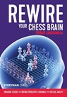 Rewire Your Chess Brain - Cyrus Lakdawala - 9781781945698