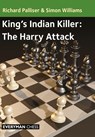 King's Indian Killer: The Harry Attack - Richard Palliser ; Simon Williams - 9781781947067