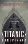 Herbert Lightroller & The Great Titanic Conspiracy - Valentine Palmer - 9781781963821