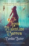 Legend Of Valentine Sorrow - Caroline Busher - 9781781997635
