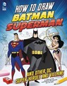 How to Draw Batman, Superman and Other Dc Super Heroes and V - SAUTTER,  Aaron - 9781782024521