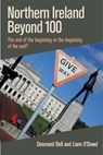 Northern Ireland Beyond 100: - Desmond Bell ; Liam O'Dowd - 9781782055969
