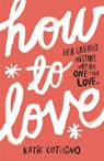 How to Love - Katie Cotugno - 9781782060000
