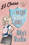 The Boys' School Girls: Abby's Shadow - Lil Chase - 9781782069829