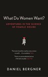 What Do Women Want? - Daniel Bergner - 9781782112570