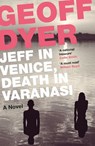 Jeff in Venice, Death in Varanasi - Geoff Dyer - 9781782115144