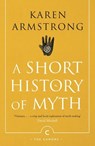 A Short History Of Myth - Karen Armstrong - 9781782118909
