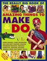Really Big Book of Amazing Things to Make & Do - Painter Lucy - 9781782142263