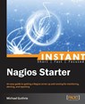 Instant Nagios Starter - Michael Guthrie - 9781782162506