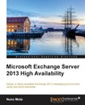 Microsoft Exchange Server 2013 High Availability - Nuno Mota - 9781782171508