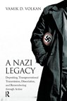 A Nazi Legacy - Vamik D. Volkan - 9781782203704