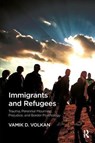 Immigrants and Refugees - Vamik D. Volkan - 9781782204725