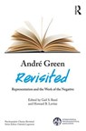 Andre Green Revisited - Gail S. Reed ; Howard B. Levine - 9781782206309