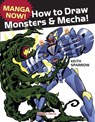 Manga Now! How to Draw Monsters and Mecha - SPARROW,  Keith - 9781782211983